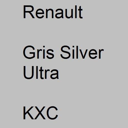 Renault, Gris Silver Ultra, KXC.